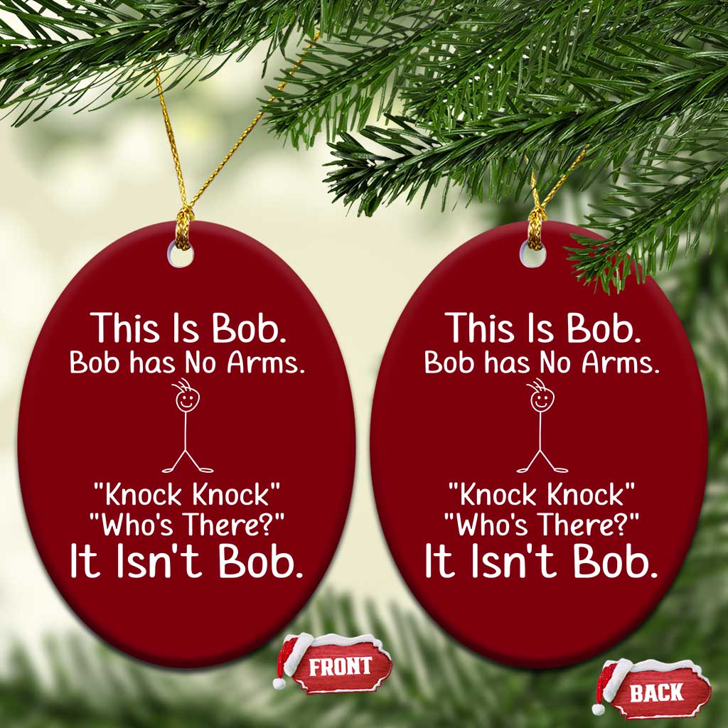 Funny This is Bob Knock Knock Joke Ceramic Ornament TS10 Print Your Wear