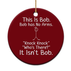 Funny This is Bob Knock Knock Joke Ceramic Ornament TS10 1pc Red Print Your Wear