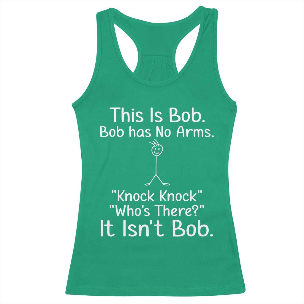 Funny This is Bob Knock Knock Joke Racerback Tank Top TS10 Irish Green Print Your Wear