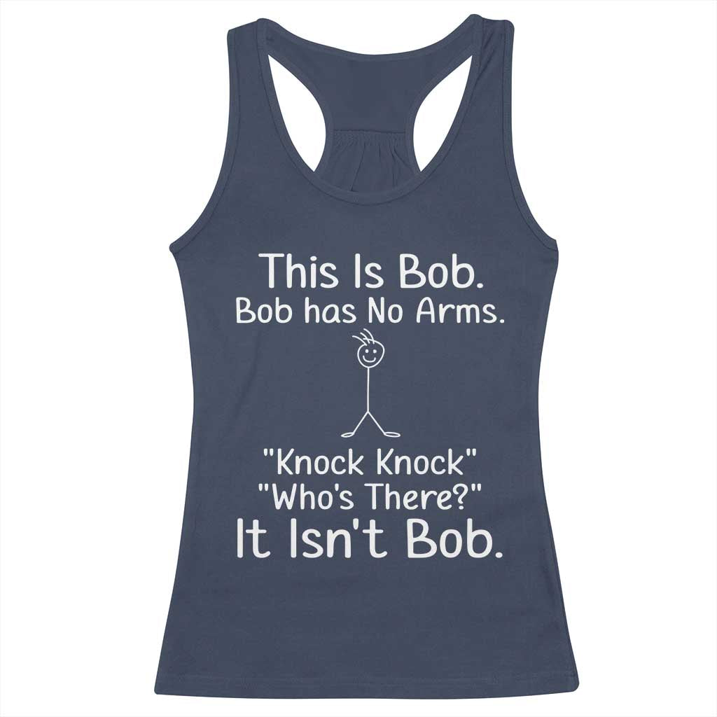 Funny This is Bob Knock Knock Joke Racerback Tank Top TS10 Navy Print Your Wear
