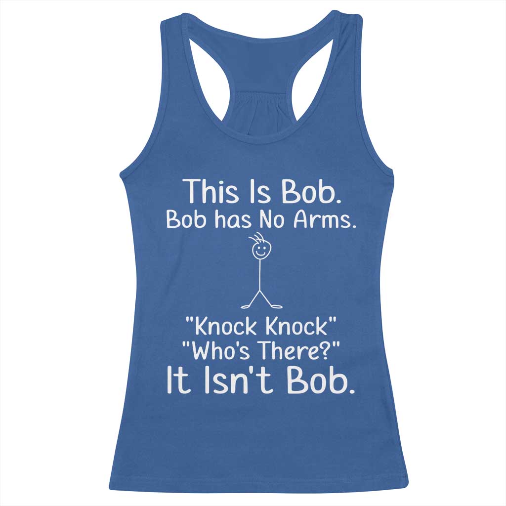 Funny This is Bob Knock Knock Joke Racerback Tank Top TS10 Royal Blue Print Your Wear