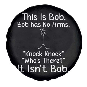 Funny This is Bob Knock Knock Joke Spare Tire Cover TS10 Print Your Wear