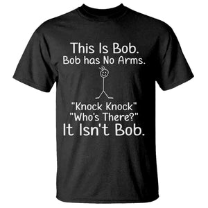 Funny This is Bob Knock Knock Joke T Shirt TS10 Black Print Your Wear