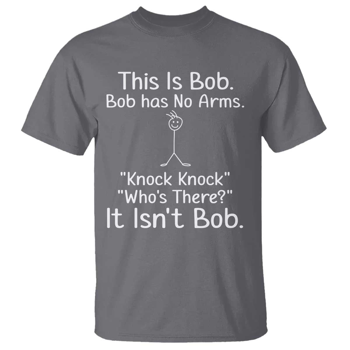 Funny This is Bob Knock Knock Joke T Shirt TS10 Charcoal Print Your Wear
