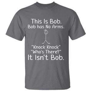 Funny This is Bob Knock Knock Joke T Shirt TS10 Charcoal Print Your Wear