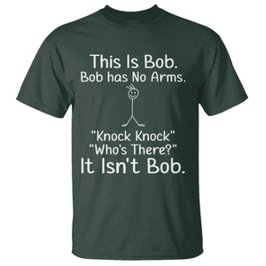 Funny This is Bob Knock Knock Joke T Shirt TS10 Dark Forest Green Print Your Wear