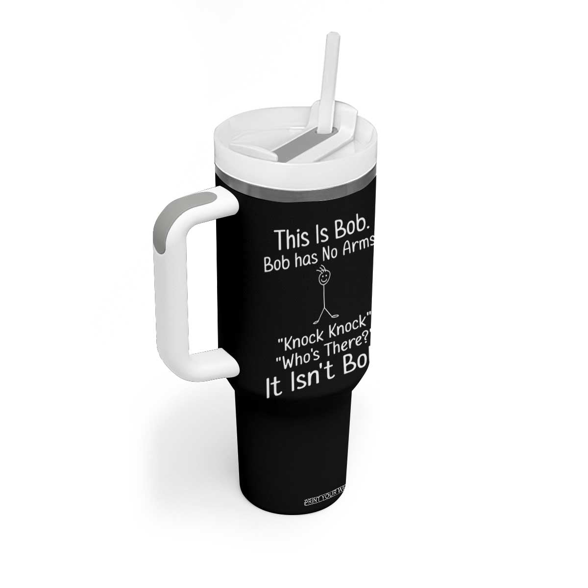 Funny This is Bob Knock Knock Joke Tumbler With Handle TS10 Print Your Wear