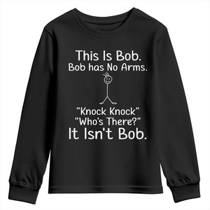 Funny This is Bob Knock Knock Joke Youth Sweatshirt TS10 Black Print Your Wear