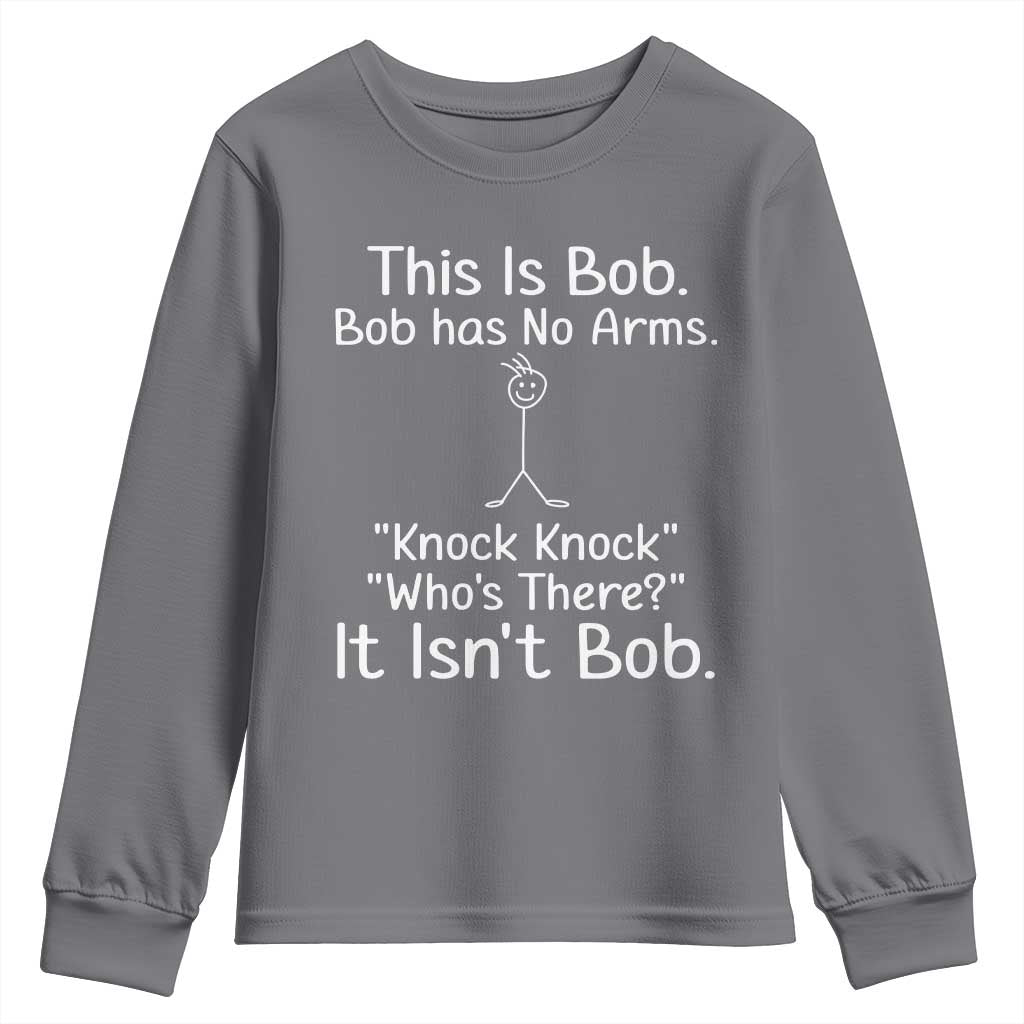 Funny This is Bob Knock Knock Joke Youth Sweatshirt TS10 Charcoal Print Your Wear