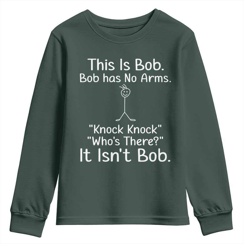 Funny This is Bob Knock Knock Joke Youth Sweatshirt TS10 Dark Forest Green Print Your Wear