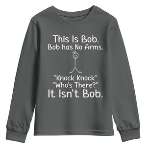 Funny This is Bob Knock Knock Joke Youth Sweatshirt TS10 Dark Heather Print Your Wear
