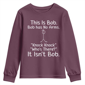Funny This is Bob Knock Knock Joke Youth Sweatshirt TS10 Maroon Print Your Wear