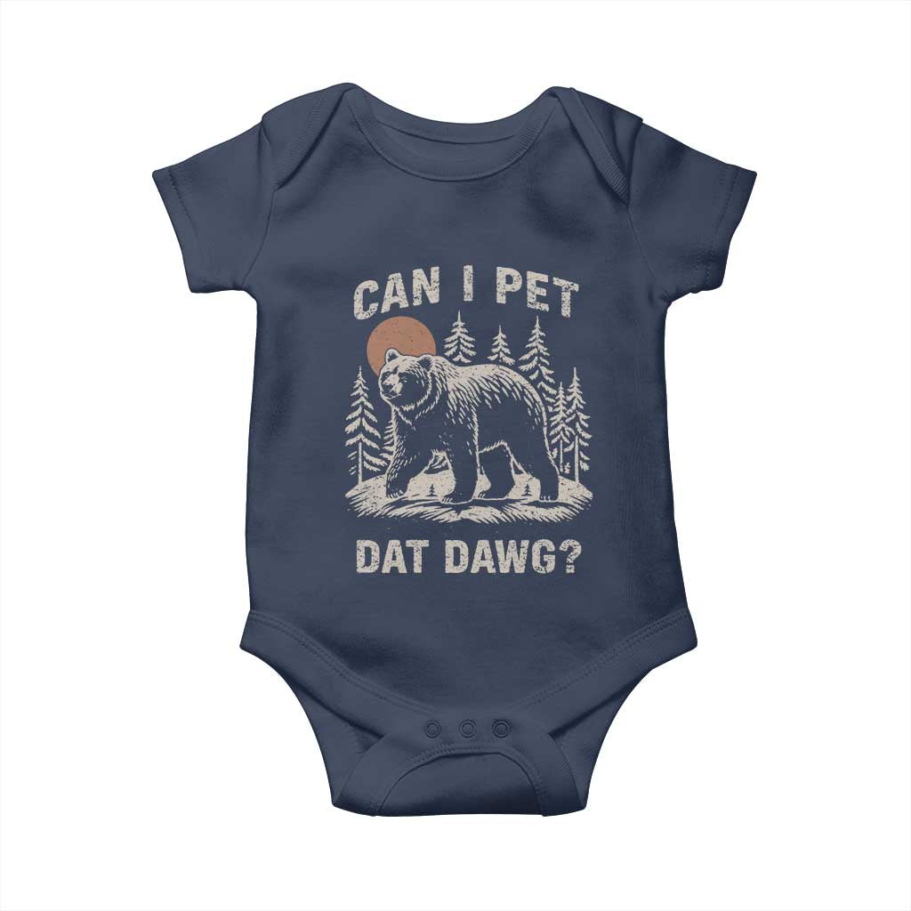 Can I Pet Dat Dawg Baby Onesie Hiker Animal Lover Funny Bear Outdoors Meme TS10 Navy Print Your Wear