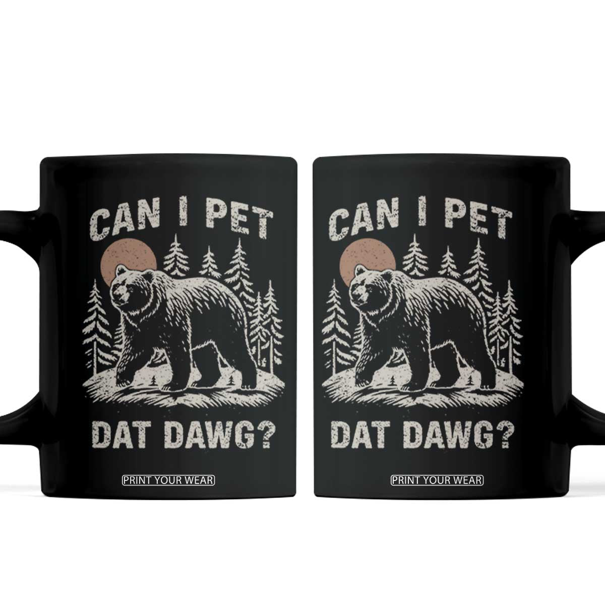 Can I Pet Dat Dawg Coffee Mug Hiker Animal Lover Funny Bear Outdoors Meme TS10 Black Print Your Wear