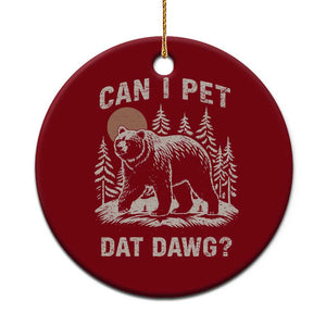 Can I Pet Dat Dawg Ceramic Ornament Hiker Animal Lover Funny Bear Outdoors Meme TS10 1pc Red Print Your Wear