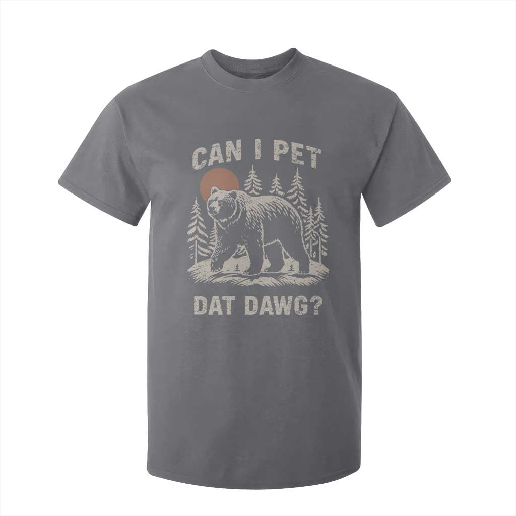 Can I Pet Dat Dawg T Shirt For Kid Hiker Animal Lover Funny Bear Outdoors Meme TS10 Charcoal Print Your Wear