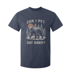 Can I Pet Dat Dawg T Shirt For Kid Hiker Animal Lover Funny Bear Outdoors Meme TS10 Navy Print Your Wear