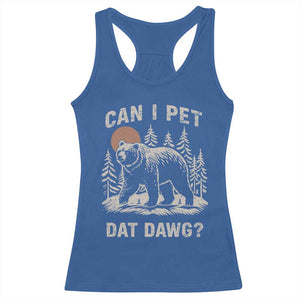 Can I Pet Dat Dawg Racerback Tank Top Hiker Animal Lover Funny Bear Outdoors Meme TS10 Royal Blue Print Your Wear
