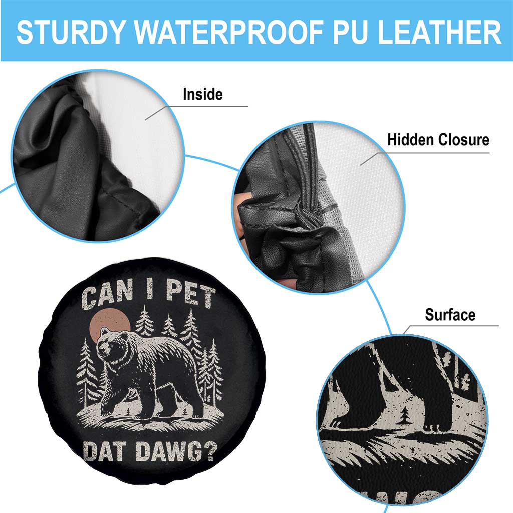Can I Pet Dat Dawg Spare Tire Cover Hiker Animal Lover Funny Bear Outdoors Meme TS10 Print Your Wear