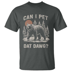 Can I Pet Dat Dawg T Shirt Hiker Animal Lover Funny Bear Outdoors Meme TS10 Dark Heather Print Your Wear