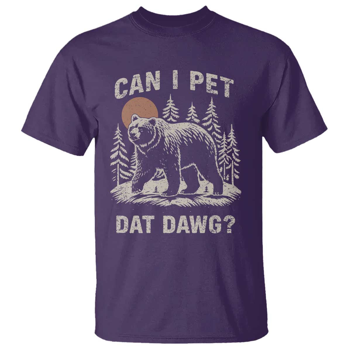 Can I Pet Dat Dawg T Shirt Hiker Animal Lover Funny Bear Outdoors Meme TS10 Purple Print Your Wear