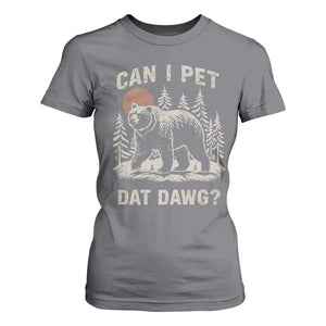 Can I Pet Dat Dawg T Shirt For Women Hiker Animal Lover Funny Bear Outdoors Meme TS10 Charcoal Print Your Wear