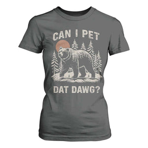 Can I Pet Dat Dawg T Shirt For Women Hiker Animal Lover Funny Bear Outdoors Meme TS10 Dark Heather Print Your Wear