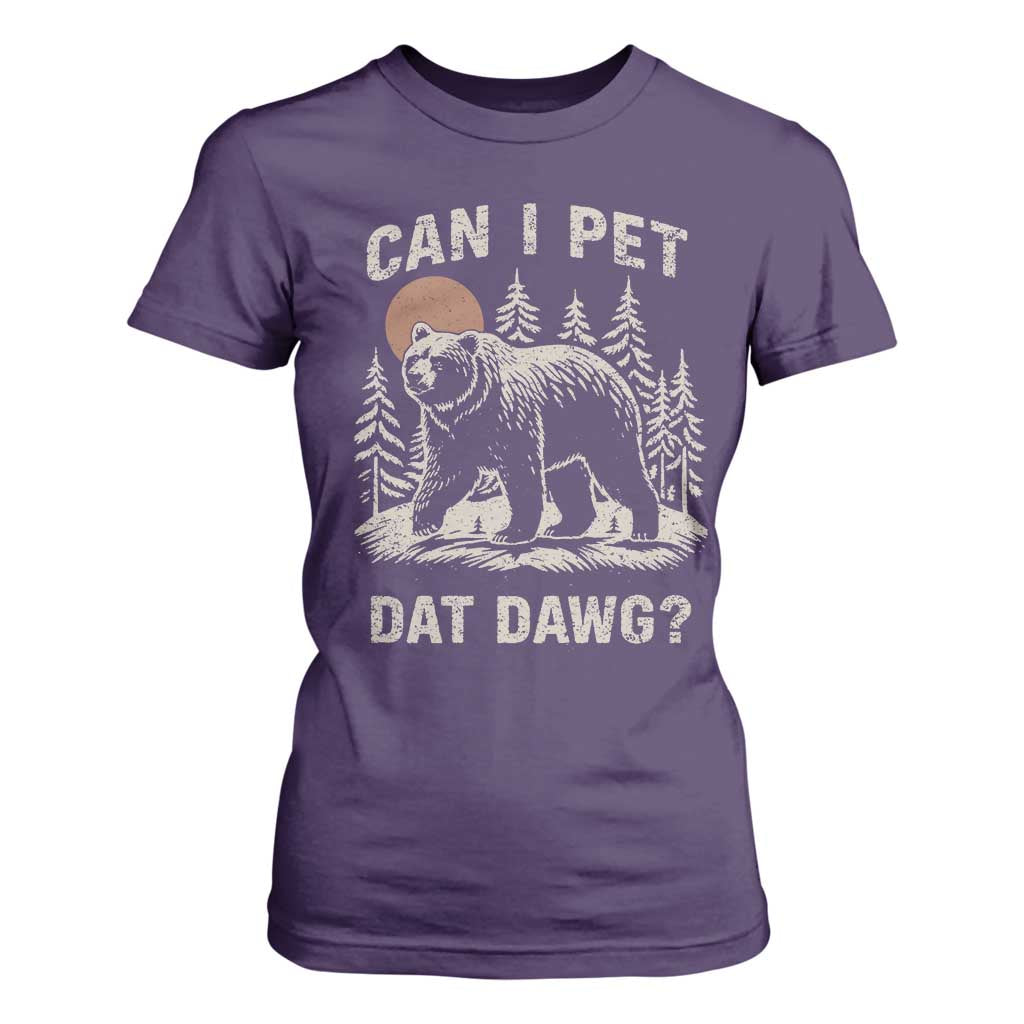 Can I Pet Dat Dawg T Shirt For Women Hiker Animal Lover Funny Bear Outdoors Meme TS10 Purple Print Your Wear