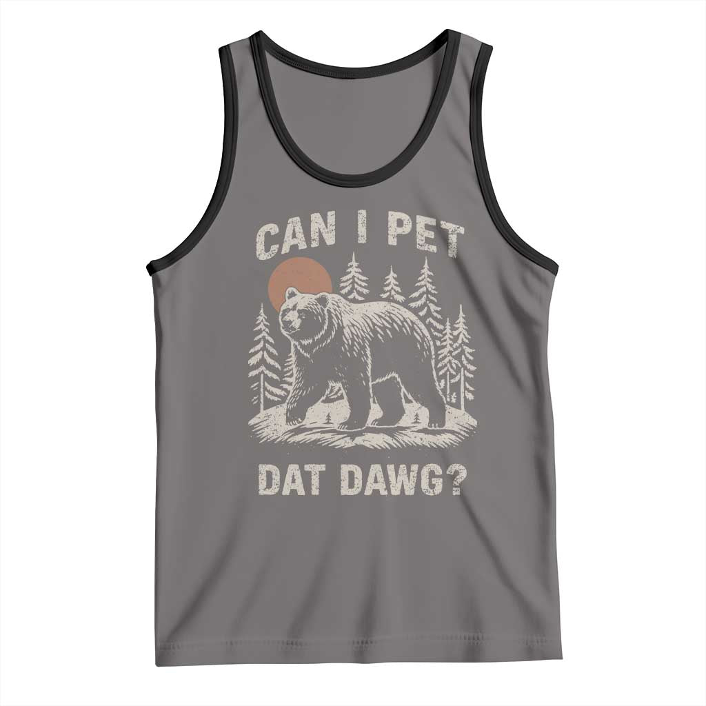 Can I Pet Dat Dawg Tank Top Hiker Animal Lover Funny Bear Outdoors Meme TS10 Deep Heather Black Print Your Wear