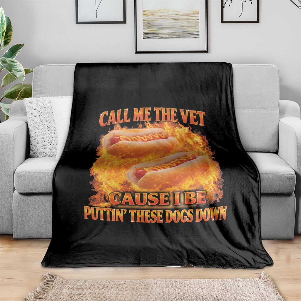 Funny Hard Hot Dog Meme Throw Blanket Call Me The Vet Cause I Be Bootleg TS10 Print Your Wear