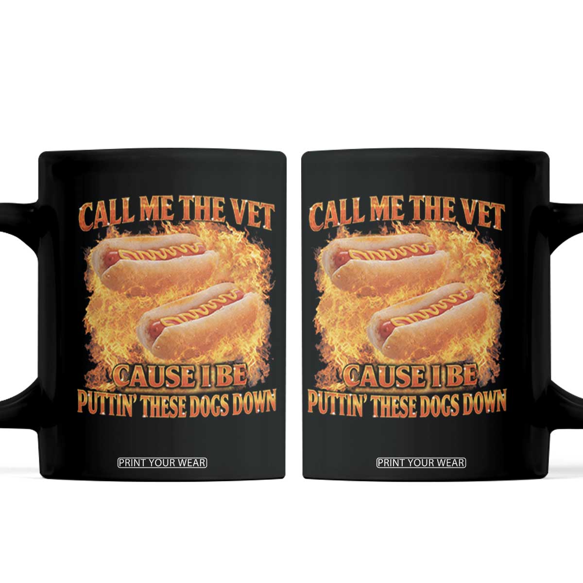 Funny Hard Hot Dog Meme Coffee Mug Call Me The Vet Cause I Be Bootleg TS10 Black Print Your Wear
