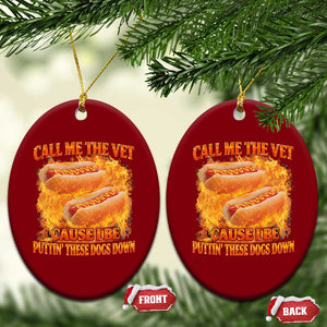 Funny Hard Hot Dog Meme Ceramic Ornament Call Me The Vet Cause I Be Bootleg TS10 Print Your Wear