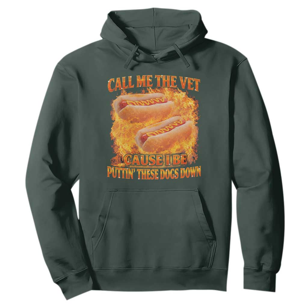 Funny Hard Hot Dog Meme Hoodie Call Me The Vet Cause I Be Bootleg TS10 Dark Forest Green Print Your Wear