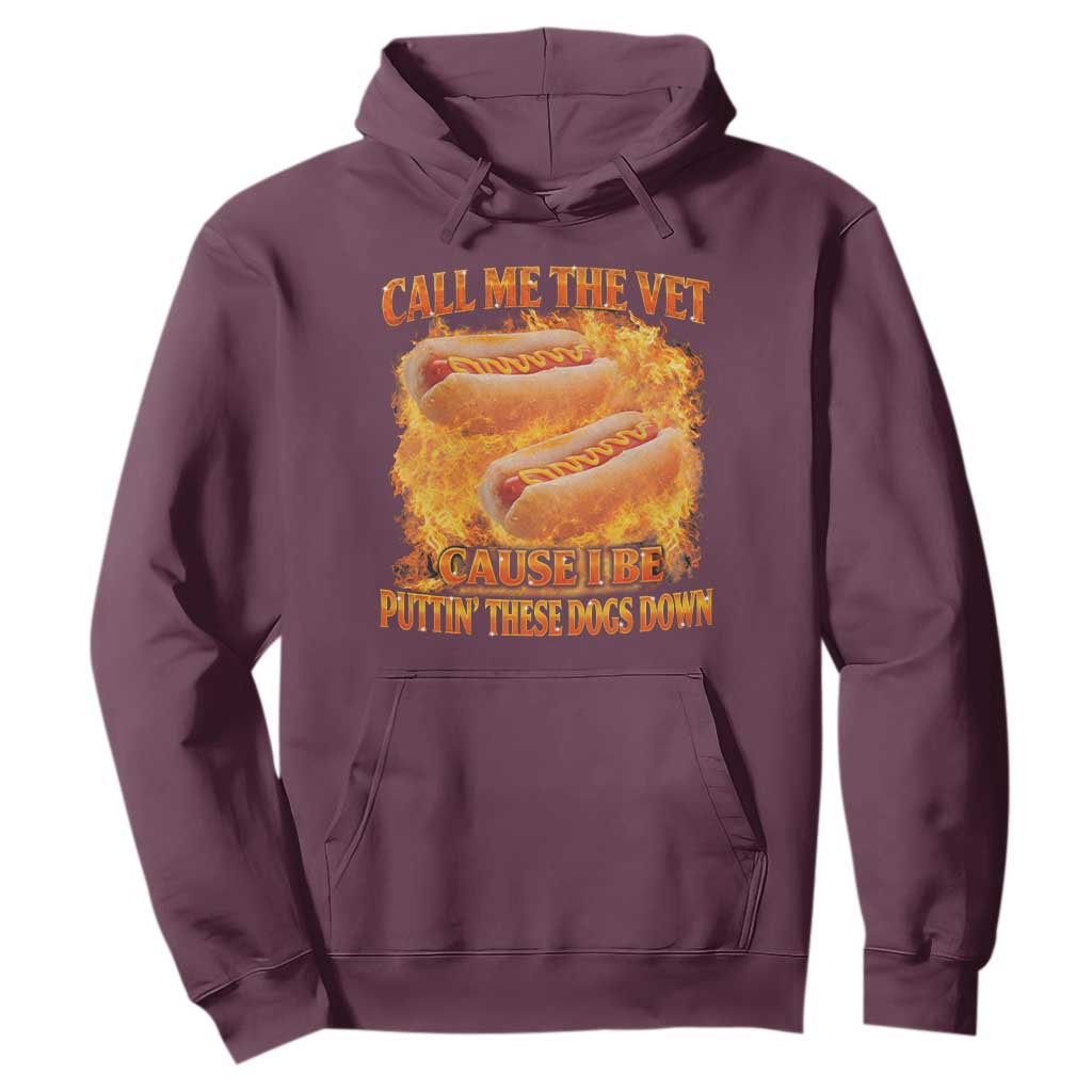 Funny Hard Hot Dog Meme Hoodie Call Me The Vet Cause I Be Bootleg TS10 Maroon Print Your Wear