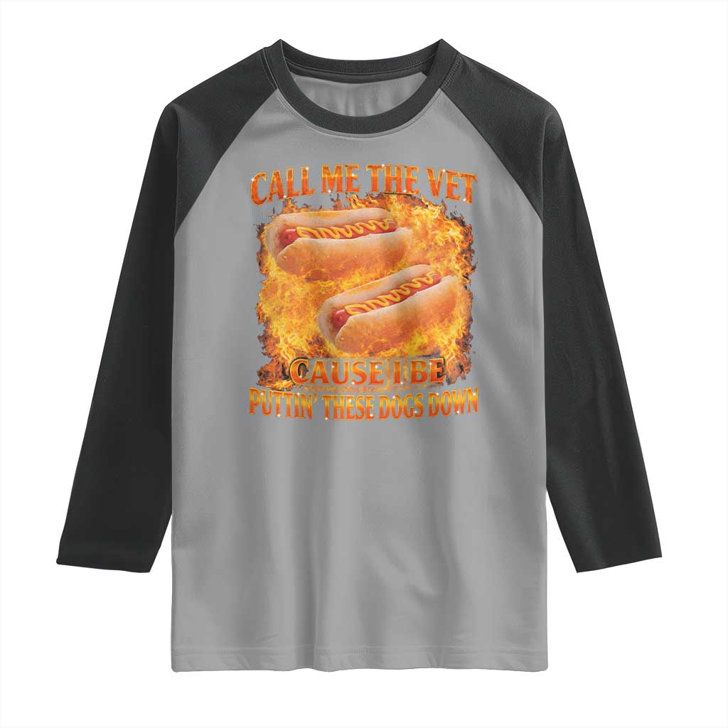 Funny Hard Hot Dog Meme Raglan Shirt Call Me The Vet Cause I Be Bootleg TS10 Sport Gray Black Print Your Wear