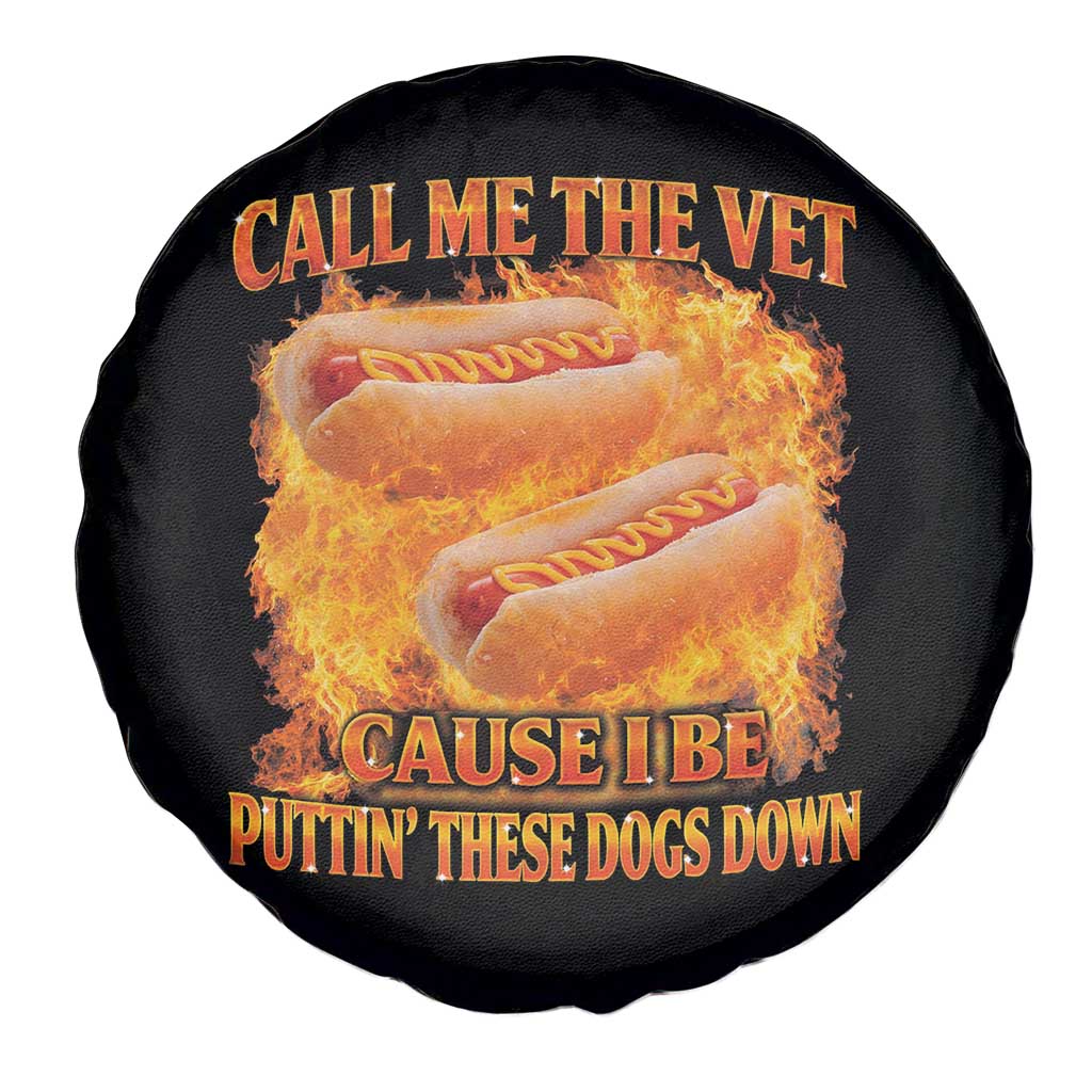 Funny Hard Hot Dog Meme Spare Tire Cover Call Me The Vet Cause I Be Bootleg TS10 Print Your Wear