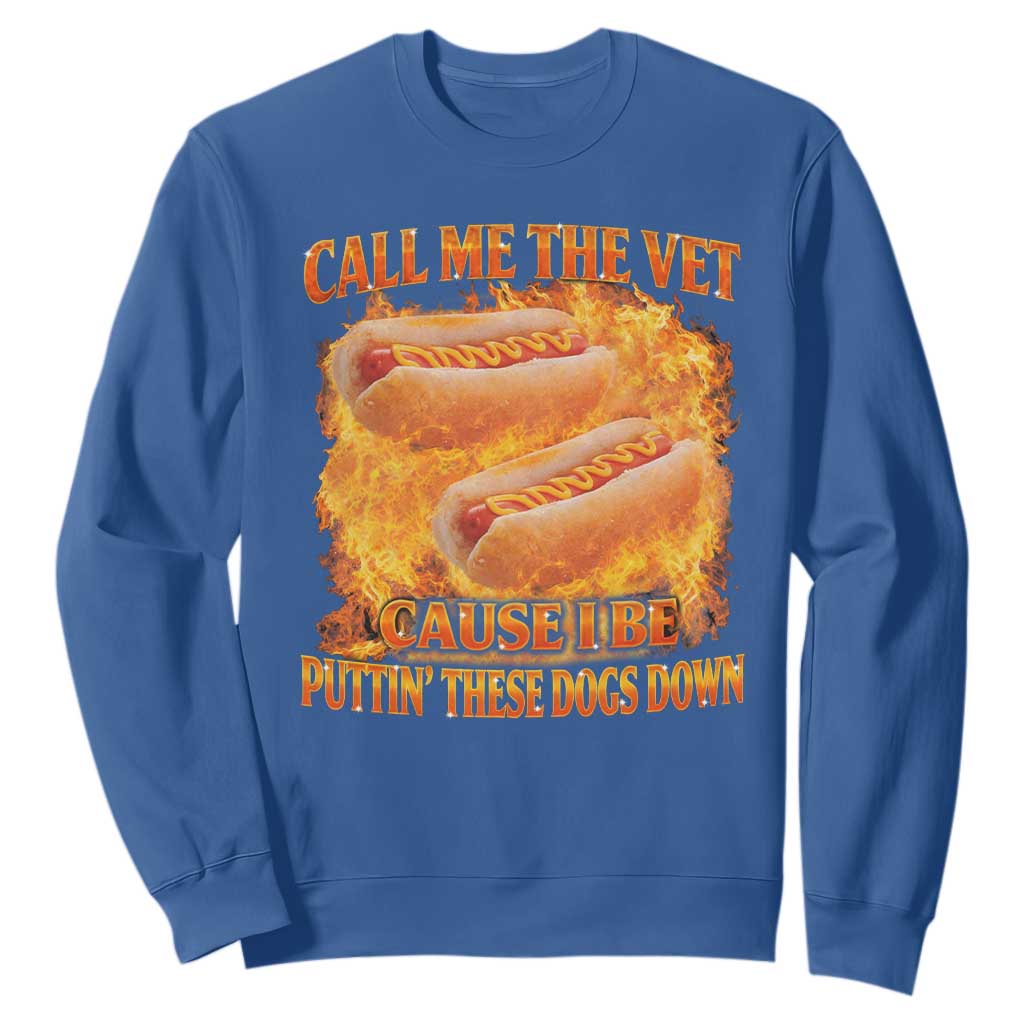 Funny Hard Hot Dog Meme Sweatshirt Call Me The Vet Cause I Be Bootleg TS10 Royal Blue Print Your Wear