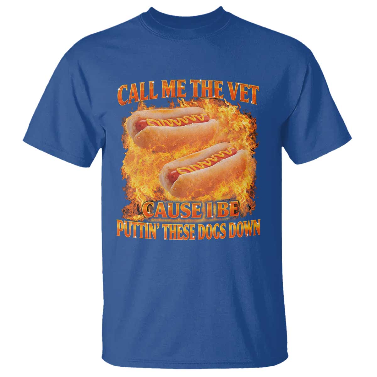Funny Hard Hot Dog Meme T Shirt Call Me The Vet Cause I Be Bootleg TS10 Royal Blue Print Your Wear