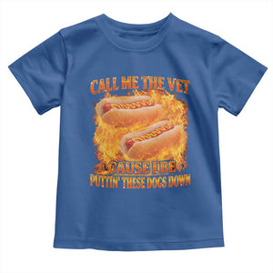 Funny Hard Hot Dog Meme Toddler T Shirt Call Me The Vet Cause I Be Bootleg TS10 Royal Blue Print Your Wear