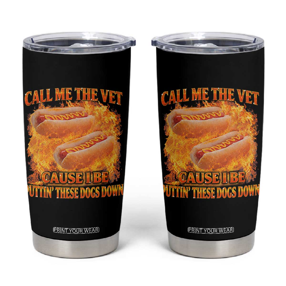 Funny Hard Hot Dog Meme Tumbler Cup Call Me The Vet Cause I Be Bootleg TS10 Black Print Your Wear