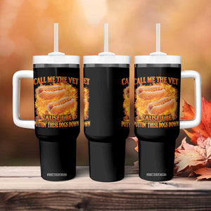 Funny Hard Hot Dog Meme Tumbler With Handle Call Me The Vet Cause I Be Bootleg TS10 Print Your Wear