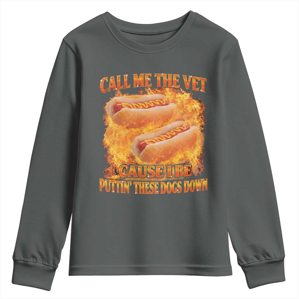 Funny Hard Hot Dog Meme Youth Sweatshirt Call Me The Vet Cause I Be Bootleg TS10 Dark Heather Print Your Wear