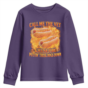 Funny Hard Hot Dog Meme Youth Sweatshirt Call Me The Vet Cause I Be Bootleg TS10 Purple Print Your Wear