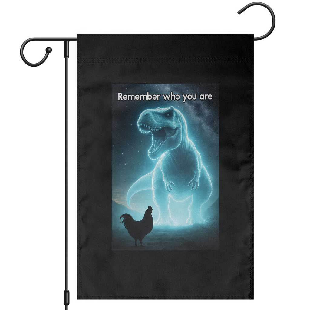 Remember Who You Are Garden Flag Funny Evolution Joke Meme Chicken Dinosaur TS10 Black Print Your Wear