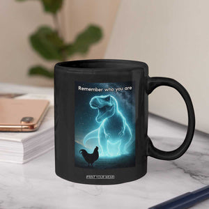 Remember Who You Are Coffee Mug Funny Evolution Joke Meme Chicken Dinosaur TS10 Print Your Wear