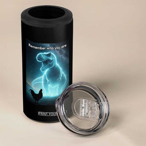 Remember Who You Are 4 in 1 Can Cooler Tumbler Funny Evolution Joke Meme Chicken Dinosaur TS10 Print Your Wear