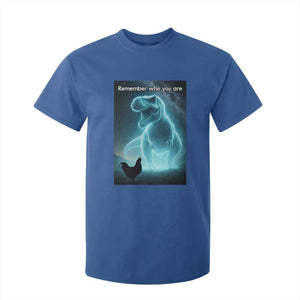 Remember Who You Are T Shirt For Kid Funny Evolution Joke Meme Chicken Dinosaur TS10 Royal Blue Print Your Wear