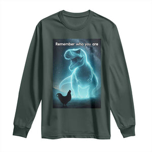 Remember Who You Are Long Sleeve Shirt Funny Evolution Joke Meme Chicken Dinosaur TS10 Dark Forest Green Print Your Wear