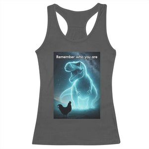 Remember Who You Are Racerback Tank Top Funny Evolution Joke Meme Chicken Dinosaur TS10 Dark Heather Print Your Wear