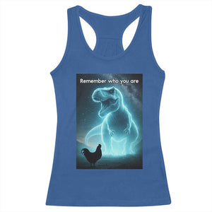 Remember Who You Are Racerback Tank Top Funny Evolution Joke Meme Chicken Dinosaur TS10 Royal Blue Print Your Wear